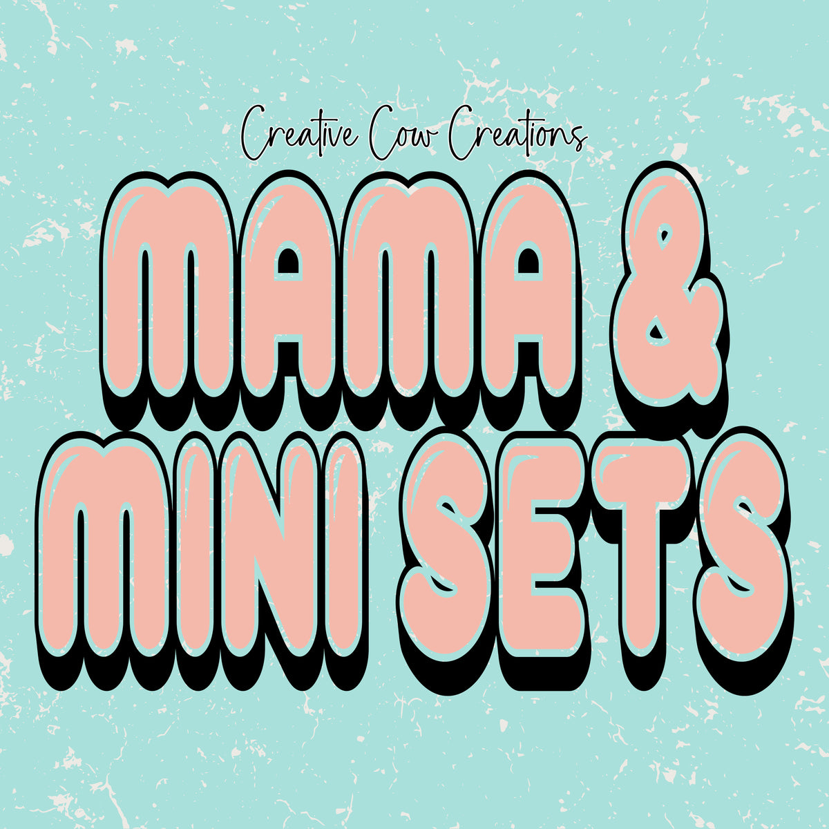 Mama & Mini Sets – Creative Cow Creations