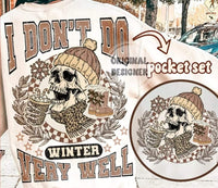 Don't Do Winter Very Well shirt / sweatshirt