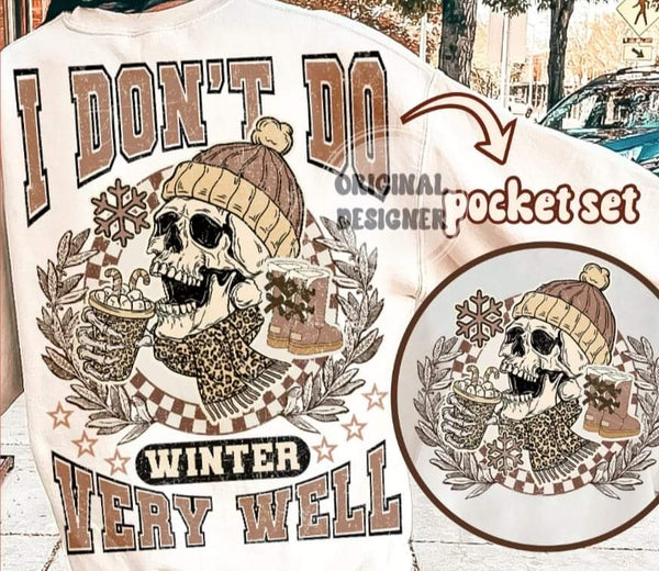 Don't Do Winter Very Well shirt / sweatshirt