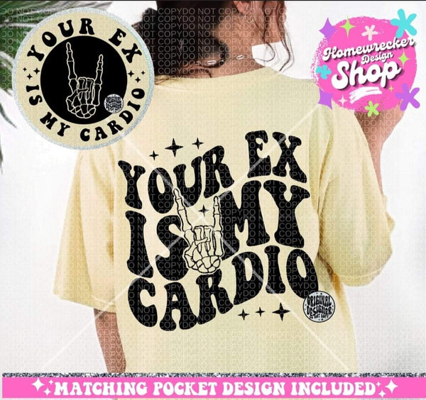 Your Ex Is My Cardio shirt / sweatshirt