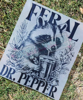 Feral Without Dr Pepper shirt / sweatshirt