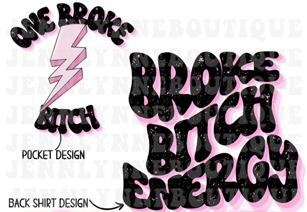 Broke Bitch Energy Shirt / Sweatshirt