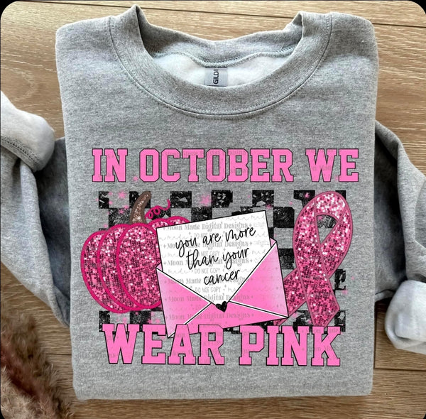 More Than Your Cancer shirt / sweatshirt