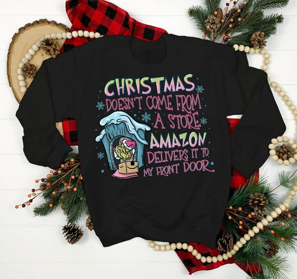 Christmas Doesn't Come From A Store, It Comes From Amazon shirt / sweatshirt