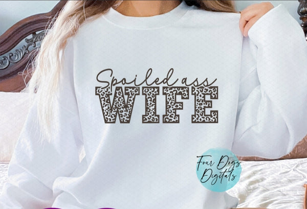 Spoiled Ass Wife shirt / sweatshirt