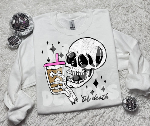 Iced coffee til death shirt / sweatshirt
