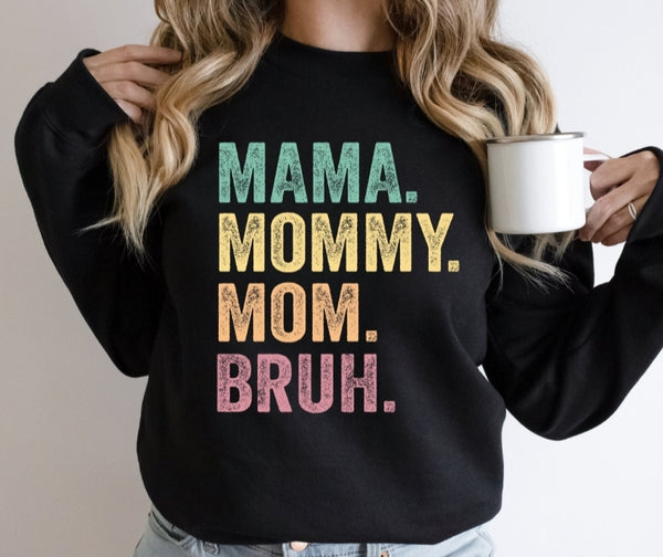 Mama Mommy Mom Bruh shirt / sweatshirt