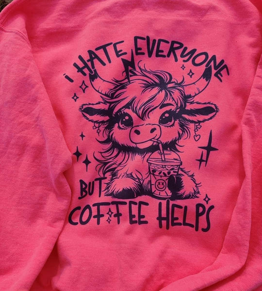 Coffee Helps shirt / sweatshirt