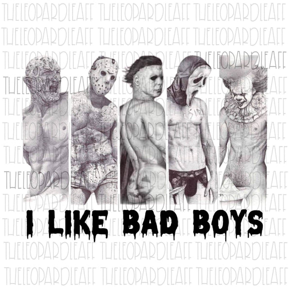 I Like Bad Boys Horror shirt / sweatshirt