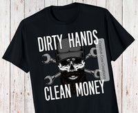 Dirty Hands Clean Money Mechanic shirt / sweatshirt
