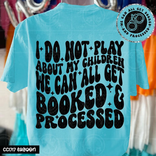 I Do Not Play About My Children shirt / sweatshirt