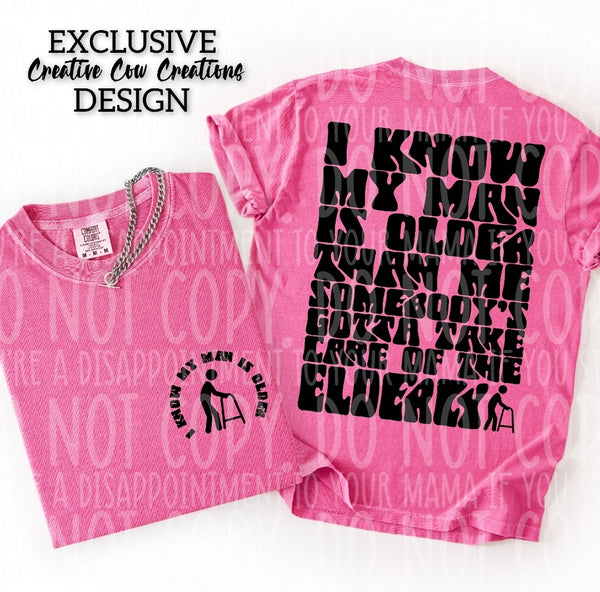 I Know My Man Is Older shirt / sweatshirt