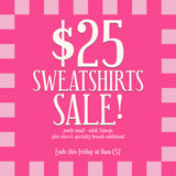 $25 SWEATSHIRTS SALE