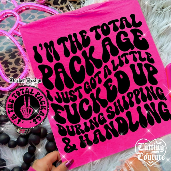 I'm The Total Package shirt / sweatshirt