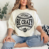 Pitches Be Crazy shirt / sweatshirt