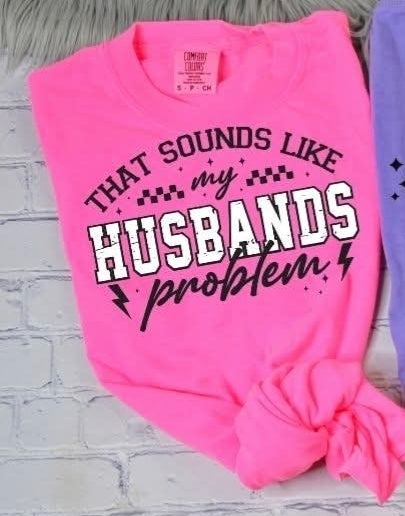 My Husband's Problem shirt / sweatshirt