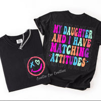 My Daughter & I Have Matching Attitudes shirt / sweatshirt