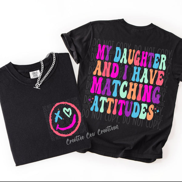 My Daughter & I Have Matching Attitudes shirt / sweatshirt