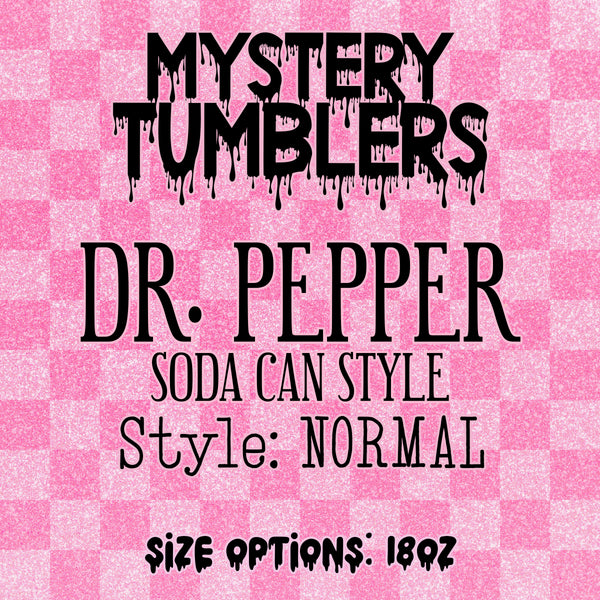Mystery Tumbler - Dr. Pepper "Soda Can"