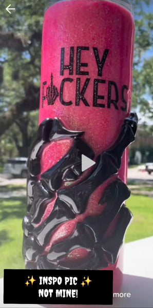Hey F*ckers 3D Epoxy Tumbler