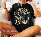 Merry Christmas Ya Filthy Animal shirt / sweatshirt