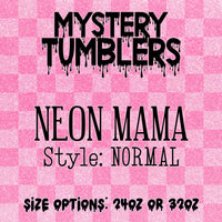Mystery Tumbler - Neon Mama