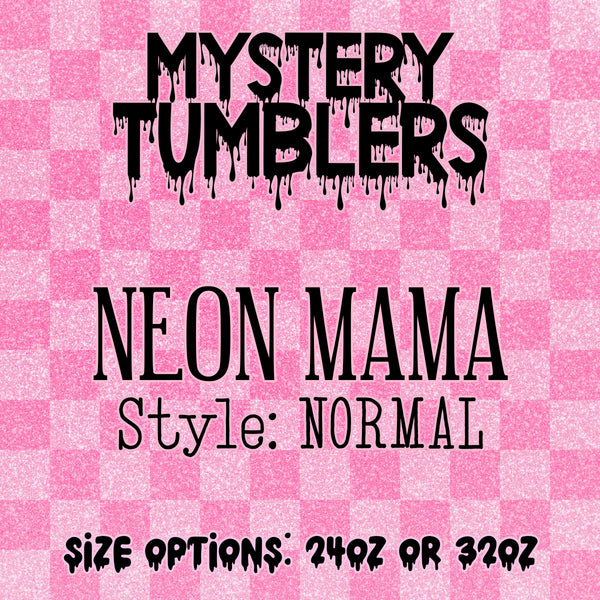 Mystery Tumbler - Neon Mama