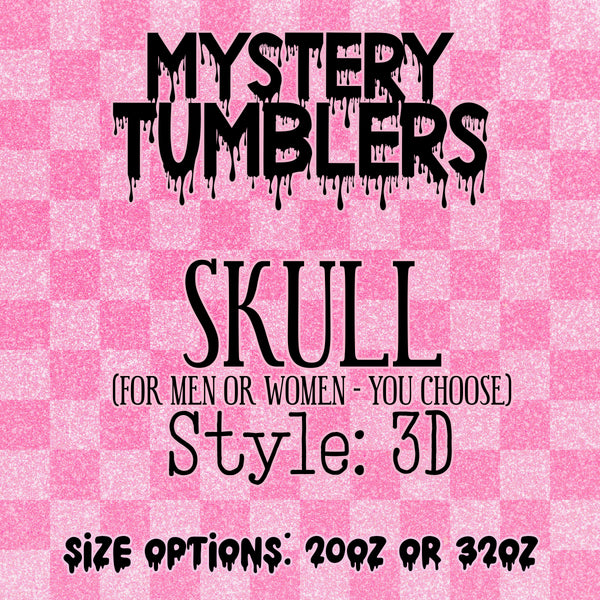 Mystery Tumbler - 3D Skull