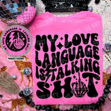 My Love Language Is Talking Shit shirt / sweatshirt