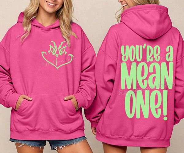 You're A Mean One shirt / sweatshirt