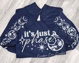 Its Just A Phase shirt / sweatshirt
