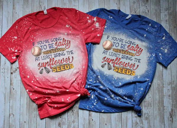 If You're Gonna Be Salty Baseball Shirt